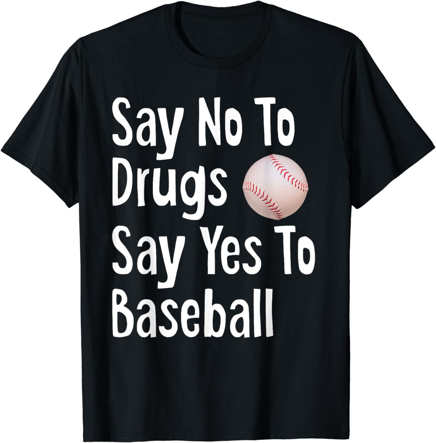 Say No To Drugs Say Yes To Baseball Funny Anti Drug Shirt