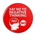 thumbnail image 1 of Say No To Negative Thinking Pinback Button Pin, 1 of 4