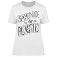 thumbnail image 1 of Say No To Plastic Lettering T-Shirt Women -Image by Shutterstock, Female Small, 1 of 2