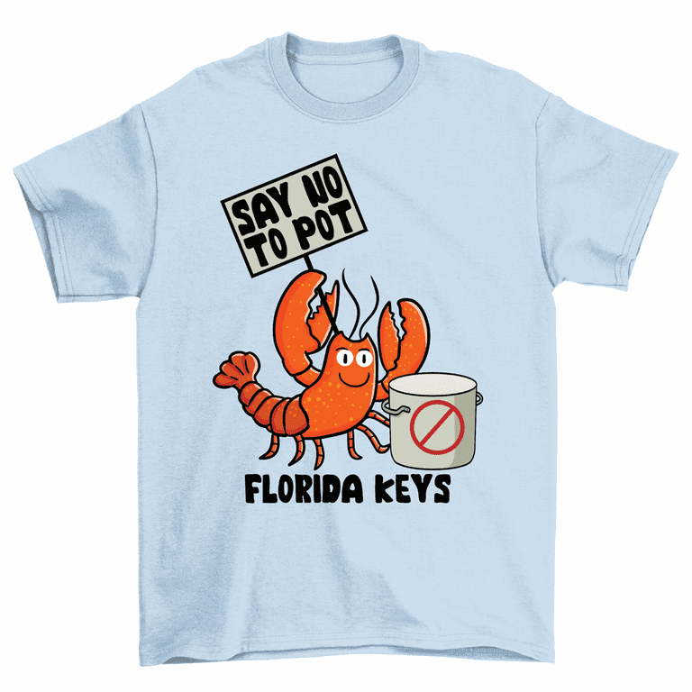Say No To Pot Funny Lobster T-Shirt Say No To Pot Funny Lobster T-Shirt