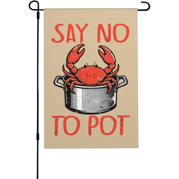 Say No To Pot Funny Crab 12x18 Inch Garden Flag Outdoor Decorative Yard Decor8