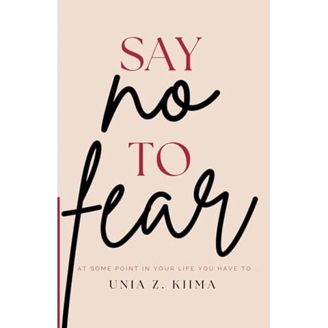 Pre-Owned Say No to Fear: At some point in your life, you have to say no to fear. Paperback