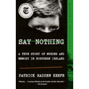 Say Nothing A True Story of Murder and Memory in Northern Ireland Paperback