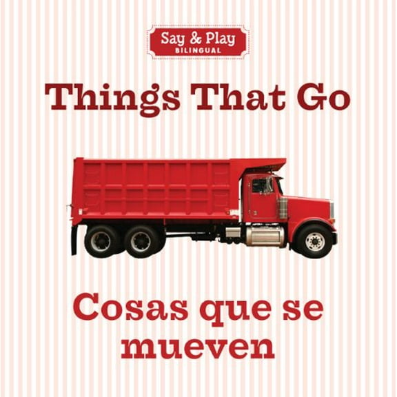 Pre-Owned Things That Go/Cosas que se mueven Say Play English and Spanish Edition Board Book Union Square Co., Union Square Co.