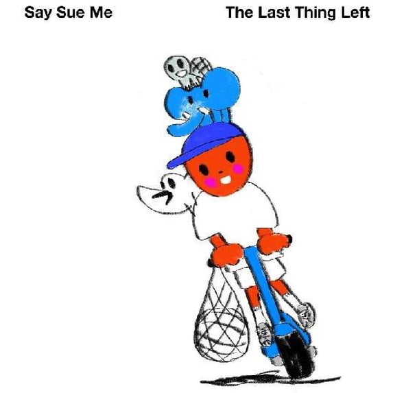 Say Sue Me - The Last Thing Left - Music & Performance - CD