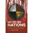 thumbnail image 1 of Pre-Owned Say We Are Nations: Documents of Politics and Protest in Indigenous America Since 1887 (Paperback) 146962480X 9781469624808, 1 of 1