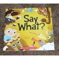 thumbnail image 1 of Pre-Owned Say What? (Paperback) 0545605547 9780545605540, 1 of 1