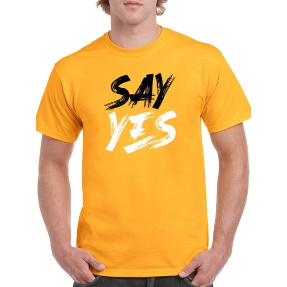 Say Yes Brush Style Quote T-Shirt Men -GoatDeals Designs, Male x-Large