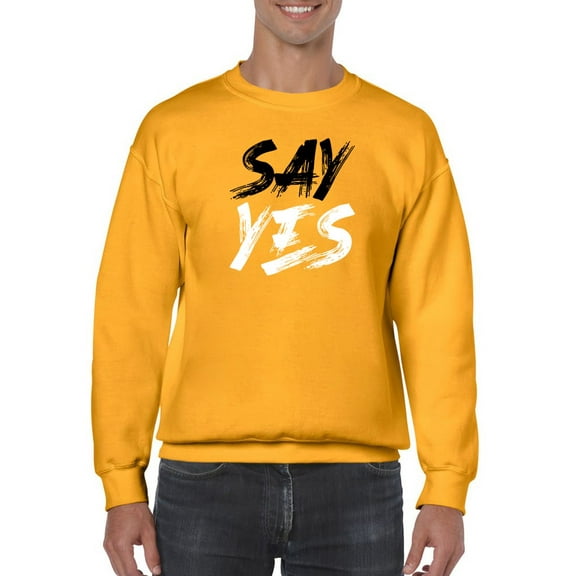 Say Yes Brushstroke Sweatshirt Men -GoatDeals Designs, Male 4X-Large