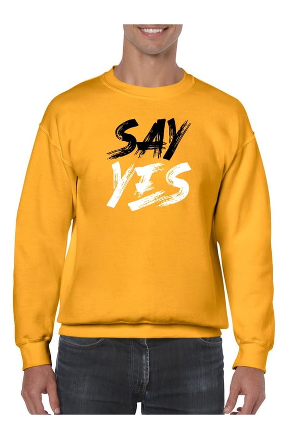 Say Yes Brushstroke Sweatshirt Men -GoatDeals Designs, Male 4X-Large
