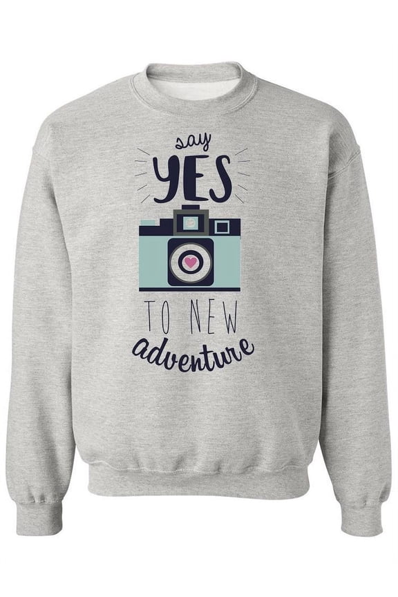 Say Yes To Adventure Quote Sweatshirt Women -Image by Shutterstock, Female XX-Large