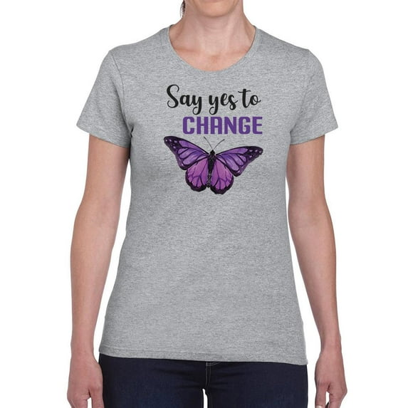 Say Yes To Change, Buttefly T-Shirt Women -Smartprints Designs, Female x-Large