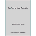 thumbnail image 1 of Pre-Owned Say Yes to Your Potential Paperback, 1 of 1