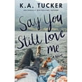 thumbnail image 1 of Pre-Owned Say You Still Love Me (Paperback) 1501133446 9781501133442, 1 of 1