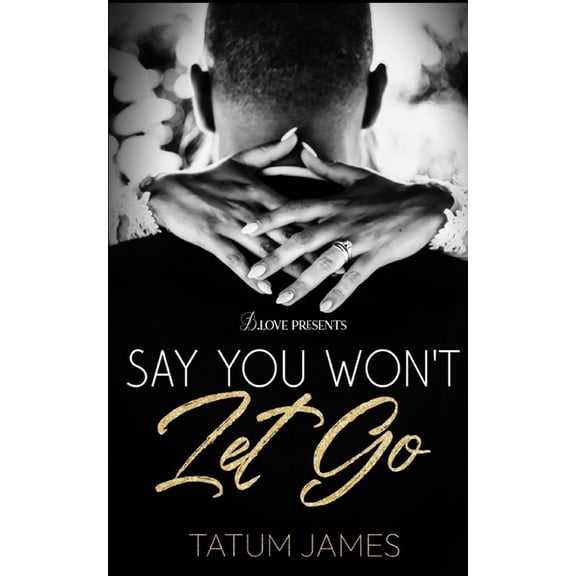Say You Won't Let Go, (Paperback)