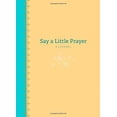 thumbnail image 1 of Pre-Owned Say a Little Prayer (Hardcover) 1452102325 9781452102320, 1 of 1