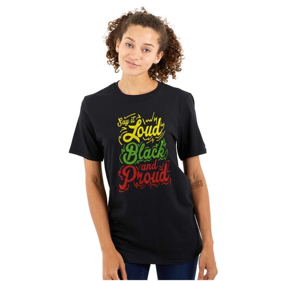 Say it Loud Black and Proud Quote Women's Graphic T Shirt Tees Brisco Brands X