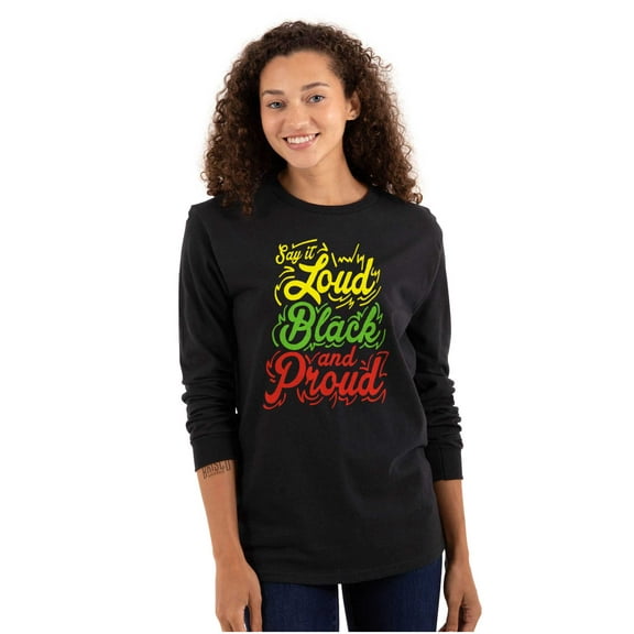 Say it Loud Black and Proud Quote Women's Long Sleeve T Shirt Brisco Brands X