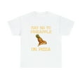 thumbnail image 1 of Say no to Pineapple on Pizza Tshirt, 1 of 1