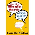 thumbnail image 1 of Pre-Owned Say the Magic Words: How to Get What You Want from the People Who Have What You Need (Paperback) 0142002127 9780142002124, 1 of 1