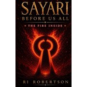 Sayari Before Us All The Fire Inside, Paperback
