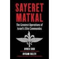 thumbnail image 1 of Pre-Owned Sayeret Matkal: The Greatest Operations of Israel's Elite Commandos (Hardcover) 151077193X 9781510771932, 1 of 1