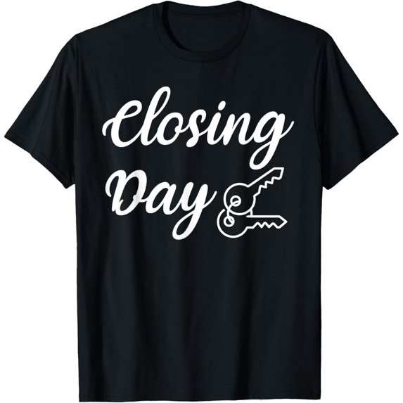 Saying Closing Day Home Property Broker Enthusiast Pun T-Shirt