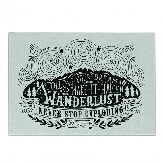 Saying Cutting Board, Vintage Motif Follow Your Dream Make It Happen Wanderlust Never Stop Exploring, Decorative Tempered Glass Cutting and Serving Board, Small Size, Black and White, by Ambesonne