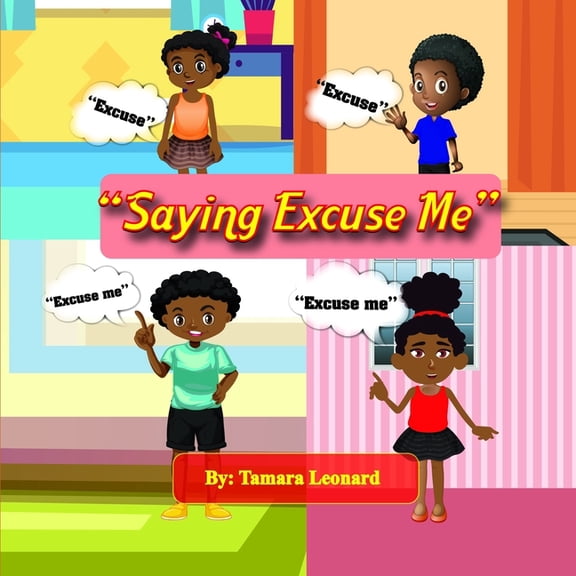 Saying Excuse and Excuse Me (Paperback) by Tamara Leonard