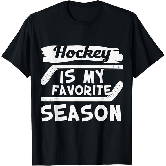 Saying For Sports Lovers Hockey Is My Favorite Season T-Shirt Unisex Full Size S-5XL