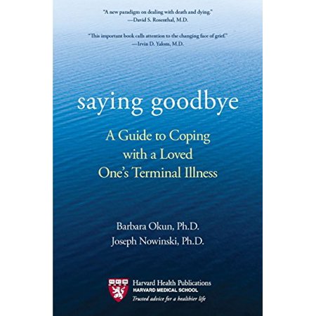 Pre-Owned Saying Goodbye: A Guide to Coping with a Loved One s Terminal Illness (Paperback) 0425245187 9780425245187