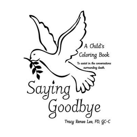 Saying Goodbye Paperback 1695391322 9781695391321 Tracy Renee Lee