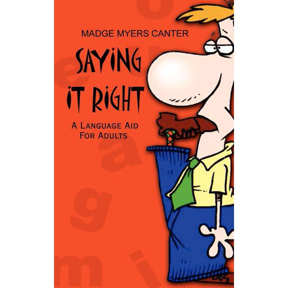 Saying It Right: A Language Aid For Adults, (Paperback)