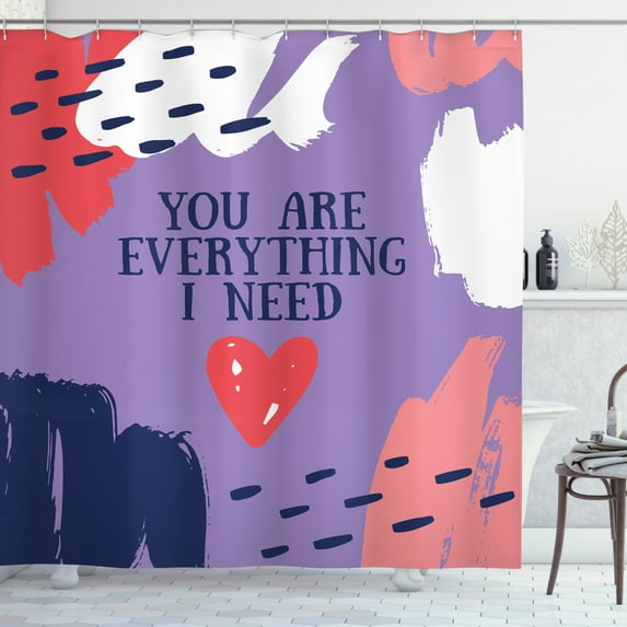 Saying Shower Curtain, Romantic Creative Valentines Day Typography with You are Everything I Need, Fabric Bathroom Set with Hooks, 69W X 70L Inches, Mauve and Multicolor, by Ambesonne