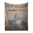 thumbnail image 1 of Saying Soft Flannel Fleece Blanket, Not All Who Wanders are Lost Message on Mountains Background Landscape Photography, Cozy Plush for Indoor and Outdoor Use, 50" x 70", Multicolor, by Ambesonne, 1 of 5