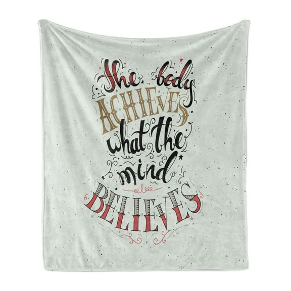 Saying Soft Flannel Fleece Blanket, Philosophical Saying the Body Achieves What the Mind Believes on a Grunge Backdrop, Cozy Plush for Indoor and Outdoor Use, 50" x 60", Multicolor, by Ambesonne