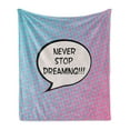 thumbnail image 1 of Saying Soft Flannel Fleece Blanket, Retro Never Stop Dreaming Pop Art Thinking Bubble Ombre Digital Polka Dots Motivation, Cozy Plush for Indoor and Outdoor Use, 50" x 60", Blue Pink, by Ambesonne, 1 of 5