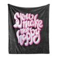thumbnail image 1 of Saying Soft Flannel Fleece Blanket, You Make Me Happy Hand Lettered Brush Script Style Phrase Vintage Text, Cozy Plush for Indoor and Outdoor Use, 50" x 70", Charcoal Grey Pink White, by Ambesonne, 1 of 5