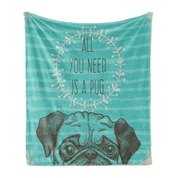 Saying Soft Flannel Fleece Throw Blanket, Animal Image of a Dog All You Need is a Pug Words on an Aqua Background, Cozy Plush for Indoor and Outdoor Use, 70" x 90", Sea Green Brown, by Ambesonne