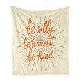 thumbnail image 1 of Saying Soft Flannel Fleece Throw Blanket, Be Silly Honest and Kinds Inspirational Phrase Grunge Letters Retro, Cozy Plush for Indoor and Outdoor Use, 60" x 80", Dark Orange Taupe, by Ambesonne, 1 of 6