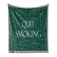 thumbnail image 1 of Saying Soft Flannel Fleece Throw Blanket, Calligraphic Quit Smoking Message Terms Educational Blackboard Theme, Cozy Plush for Indoor and Outdoor Use, 60" x 80", Warm Taupe Green White, by Ambesonne, 1 of 6