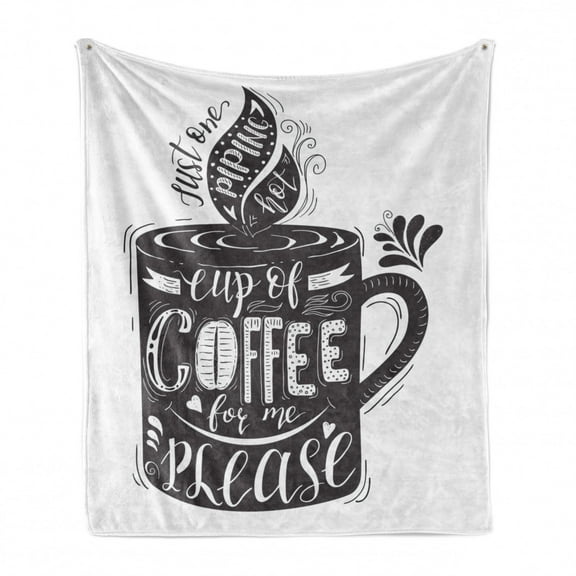 Saying Soft Flannel Fleece Throw Blanket, Hand-drawn Lettering on a Coffee Cup Piping Hot Aromatic Beverage, Cozy Plush for Indoor and Outdoor Use, 60" x 80", Dark Taupe and White, by Ambesonne