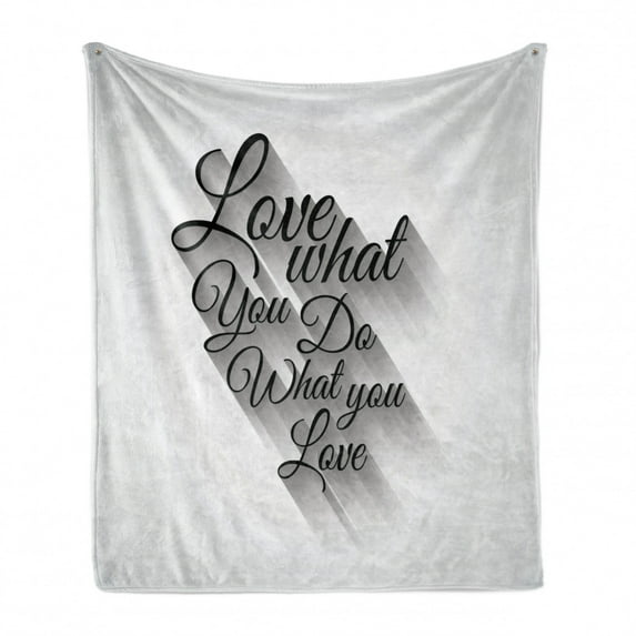 Saying Soft Flannel Fleece Throw Blanket, Manuscript Lettering Love What You Do What You Love and Shadow Effect, Cozy Plush for Indoor and Outdoor Use, 70" x 90", Pale Grey White, by Ambesonne