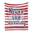 thumbnail image 1 of Saying Soft Flannel Fleece Throw Blanket, Never Stop Dreaming Words Frame Print over Stripes United States Theme Design, Cozy Plush for Indoor and Outdoor Use, 50" x 60", Red Indigo, by Ambesonne, 1 of 5