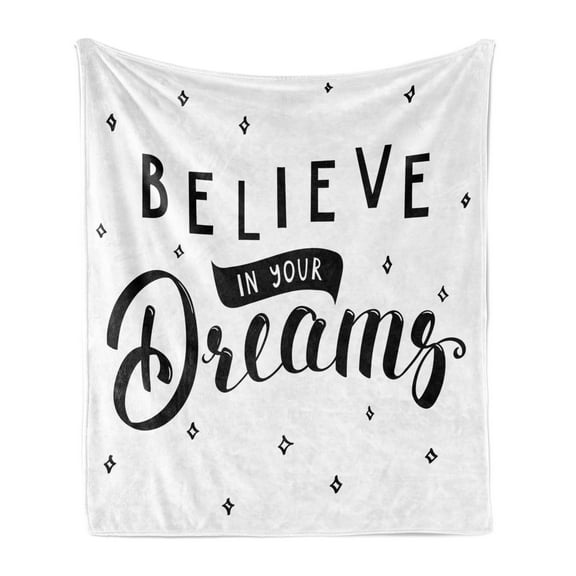Saying Soft Flannel Fleece Throw Blanket, Phrase About Self Confidence Believe in Your Dreams Hand Lettering, Cozy Plush for Indoor and Outdoor Use, 50" x 60", Black and White, by Ambesonne