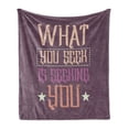 thumbnail image 1 of Saying Soft Flannel Fleece Throw Blanket, What You Seek is Seeking You Typography with Distressed Look, Cozy Plush for Indoor and Outdoor Use, 50" x 70", Mauve Taupe Multicolor, by Ambesonne, 1 of 5
