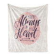 thumbnail image 1 of Saying Soft Flannel Fleece Throw Blanket, Youre Always in My Heart Typography in Cursive Style Grunge Round, Cozy Plush for Indoor and Outdoor Use, 70" x 90", Blush Pearl, by Ambesonne, 1 of 5
