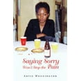 thumbnail image 1 of Saying Sorry Won't Stop The Pain, (Paperback), 1 of 1