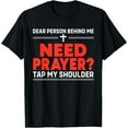 thumbnail image 1 of Saying T-Shirt Dear Person Behind Me Need Prayer Tap My ShoulderMen's and women's gift, black and white T-shirt, size: Extra large S-4XL, 1 of 4
