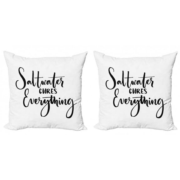 Saying Throw Pillow Cushion Cover Pack of 2, Inspiration Saying Summer and Sea Vibes Saltwater Cures Everything Lettering, Zippered Double-Side Digital Print, 4 Sizes, Black and White, by Ambesonne